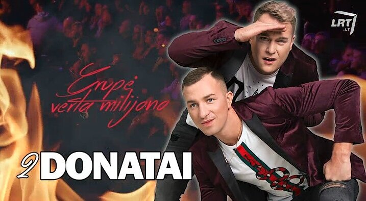 „2 Donatai“ – grupė verta milijono!