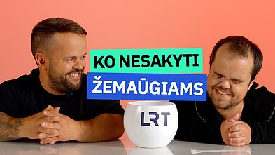 „Ko nesakyti žemaūgiams“