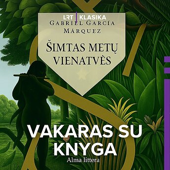 Gabriel Garcia Marquez. „Šimtas metų vienatvės“. I dalis