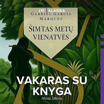 Gabriel Garcia Marquez. „Šimtas metų vienatvės“. III dalis