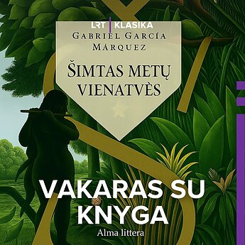 Gabriel Garcia Marquez. „Šimtas metų vienatvės“. IV dalis