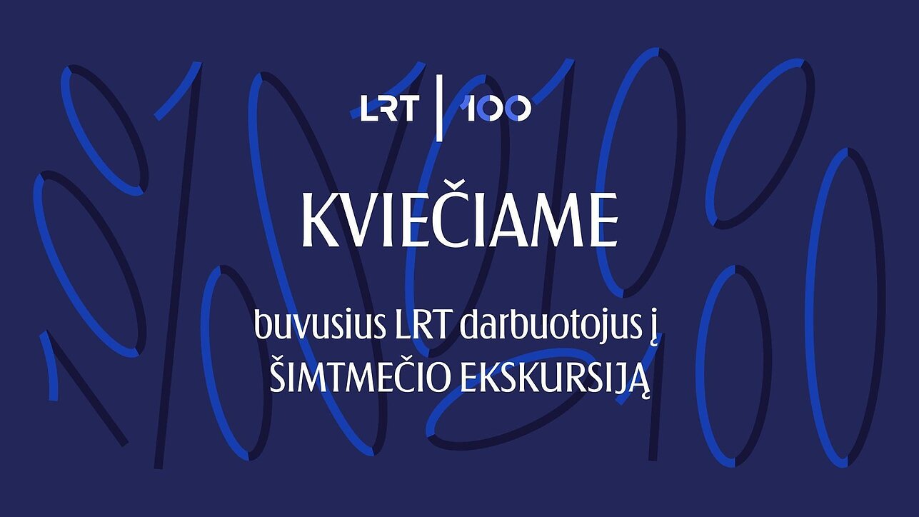 LRT kviečia į „Šimtmečio ekskursijas“
