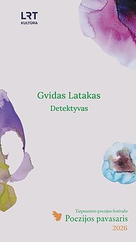 „Poezijos pavasaris“: Gvidas Latakas – „Detektyvas“